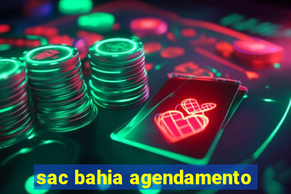 sac bahia agendamento